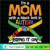 I'm a Mom with a Black Belt  SVG Cut File for Cricut