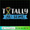 Totally Au-some Autism Awareness SVG Cut File for Cricut & Silhouette