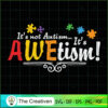 It's Not Autism It's Awe-tism SVG Cut File for Cricut & Silhouette 3 12 copy 54