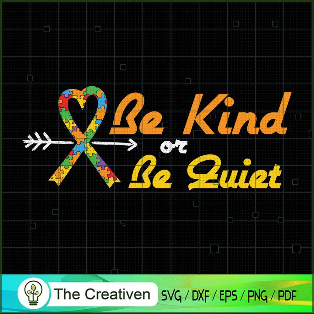 Be Kind or Be Quiet Autism A SVG Cut File for Cricut 1 Be Kind or Be Quiet Autism A SVG Cut File for Cricut