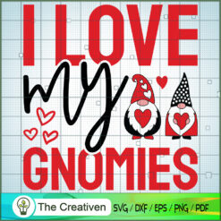 Valentine Gnomes SVG, I Love My Gnomies SVG, Gnomes SVG