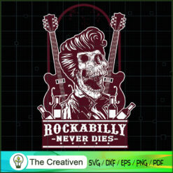 Rockabilly Never Die SVG , Rockabilly SVG , Skull Music SVG