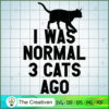 I Was Normal Three Cats Ago SVG Cut File for Cricut & Silhouette 2 25 copy 37