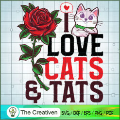 I Love Cats And Tats SVG Cut File for Cricut & Silhouette