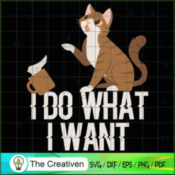 I Do What I Want SVG Cut File for Cricut & Silhouette Design 16478