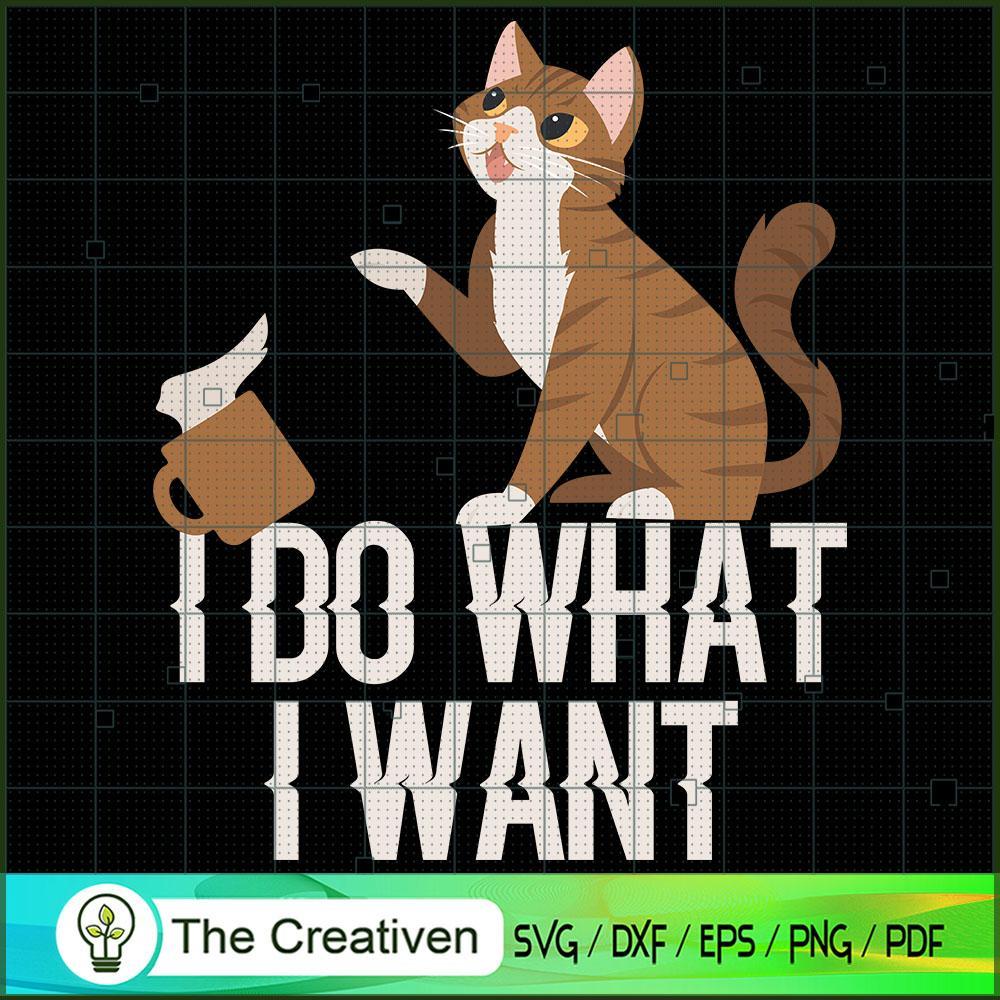 I Do What I Want SVG Cut File for Cricut & Silhouette Design 16478 1 I Do What I Want SVG Cut File for Cricut & Silhouette Design 16478