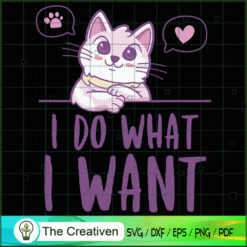 I Do What I Want SVG Cut File for Cricut & Silhouette Design 16477