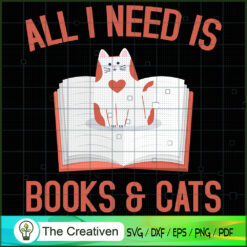 All I Need Is Books & Cats SVG Cut File for Cricut & Silhouette