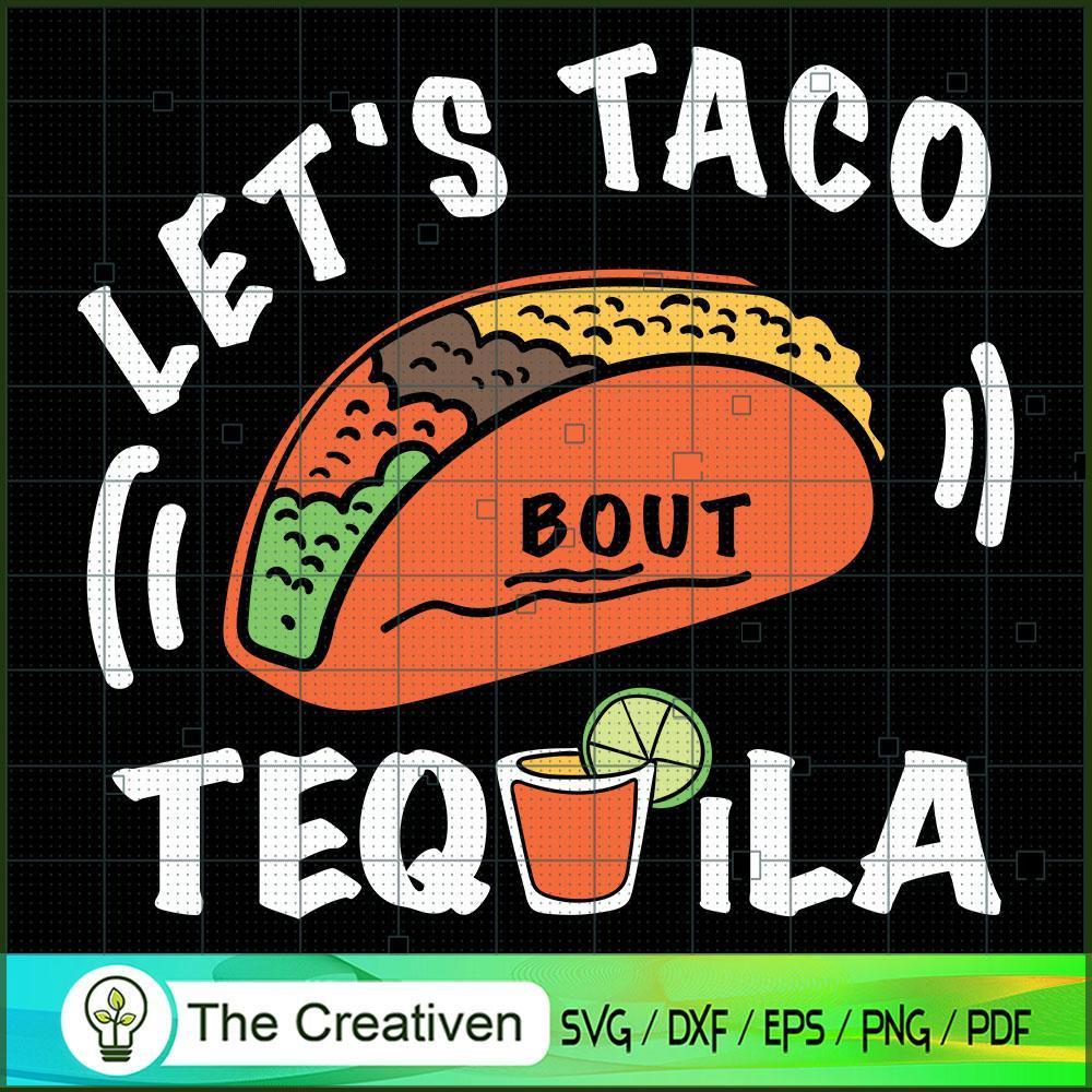 Let's Taco About Tequila Fun SVG Cut File for Cricut 1 Let's Taco About Tequila Fun SVG Cut File for Cricut