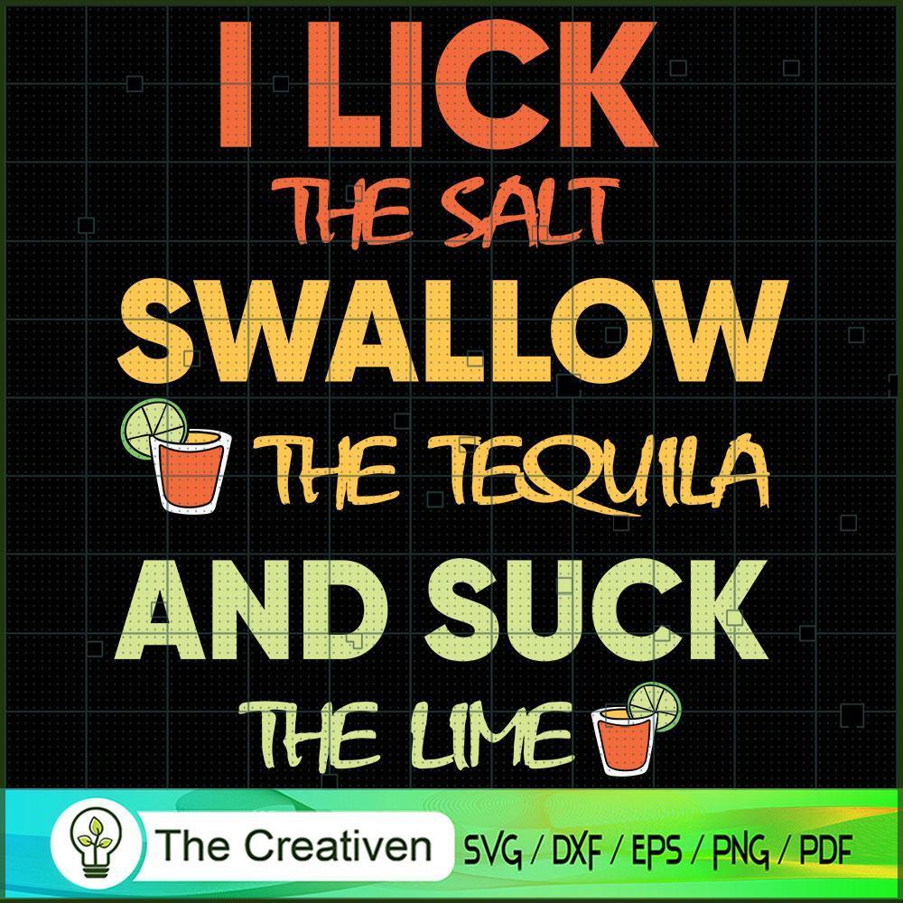 I Lick Salt Swallow Tequila SVG Cut File for Cricut 1 I Lick Salt Swallow Tequila SVG Cut File for Cricut