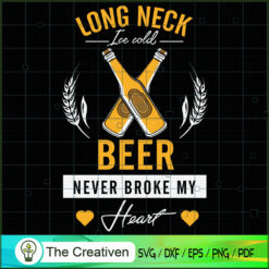 Beer Never Broke My Heart Fu SVG Cut File for Cricut