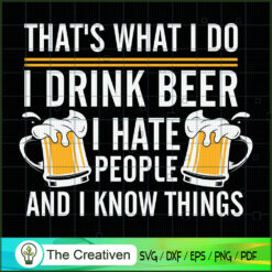 I Drink Beer and I Know Thin SVG Cut File for Cricut