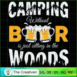 Camping Without Beer Beer Lover SVG Cut File for Cricut & Silhouette