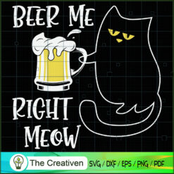 Beer Me Right Meow Funny Cat Beer SVG Cut File for Cricut & Silhouette