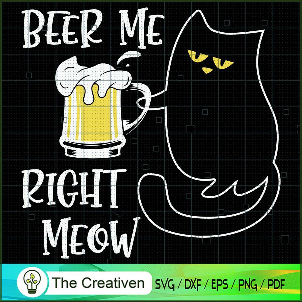 Beer Me Right Meow Funny Cat Beer SVG Cut File for Cricut & Silhouette 1 Beer Me Right Meow Funny Cat Beer SVG Cut File for Cricut & Silhouette