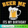 Beer Me Its My Birthday Part SVG Cut File for Cricut