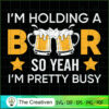 I'm Holding a Beer I'm Prett SVG Cut File for Cricut 3 2 copy 49