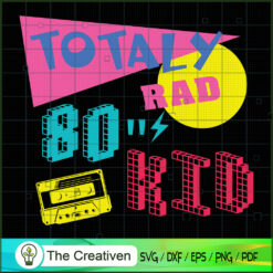 Totally Rad 80's Kid Retro Vintage SVG, Vintage 80s SVG, Old Style SVG