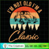 Retro Vintage I'm Not Old Im SVG Cut File for Cricut 2 23 copy 39