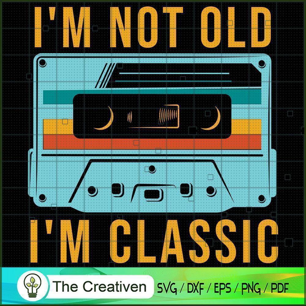 Cassette I'm Not Old I'm a C SVG Cut File for Cricut 1 Cassette I'm Not Old I'm a C SVG Cut File for Cricut