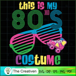 This is My 80s Costume Party SVG Cut File for Cricut