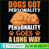Dogs Got Personality Goes A Long Way SVG , Dog SVG , Dog Silhouette 2 23 copy 38