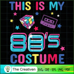 This is My 80s Costume 1980s Party SVG, Vintage 80s SVG, Old Style SVG
