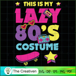 This is My Lazy 80s Costume Party SVG, Vintage 80s SVG, Old Style SVG