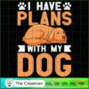 I Have Plans with My Dog SVG , Dog SVG , Dog Silhouette 3 8 copy 45