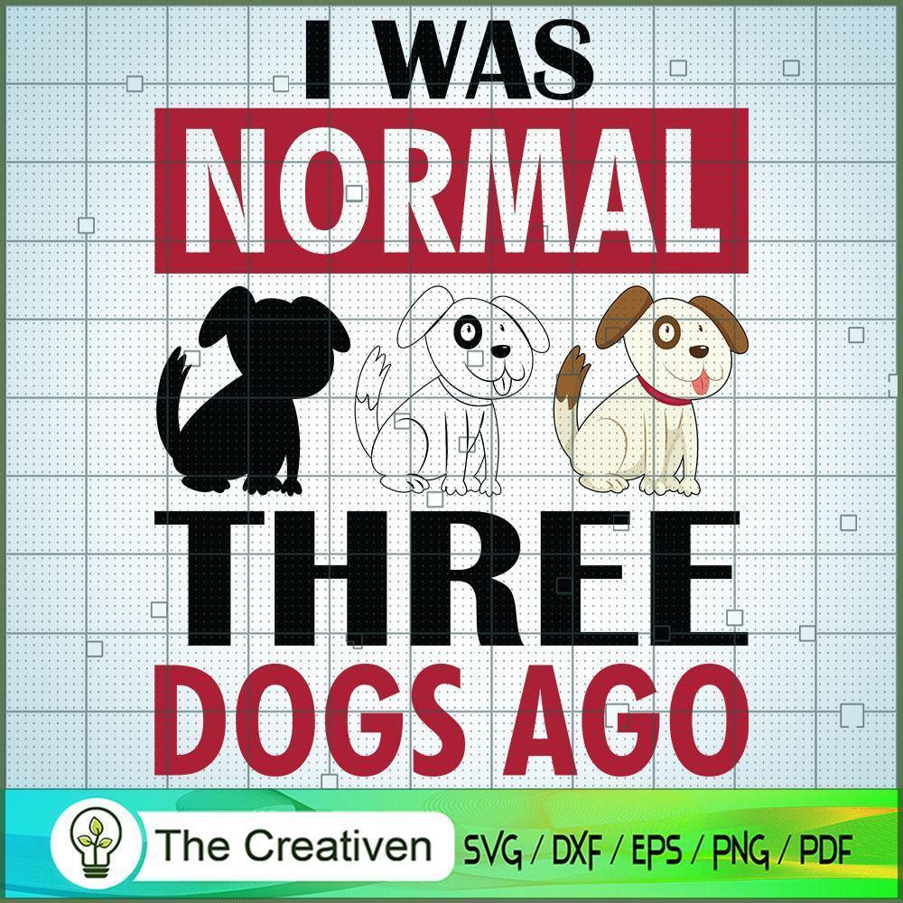 I Was Normal Three Dog Ago SVG , Dog SVG , Dog Silhouette 1 I Was Normal Three Dog Ago SVG , Dog SVG , Dog Silhouette