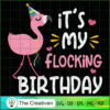 It's My Flocking Birthday Pa SVG Cut File for Cricut