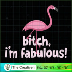 Im Fabulous Pink Flamingo SVG, Animal Lover SVG, Flamingo SVG