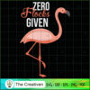 Zero Flocks Given Flamingo M SVG Cut File for Cricut