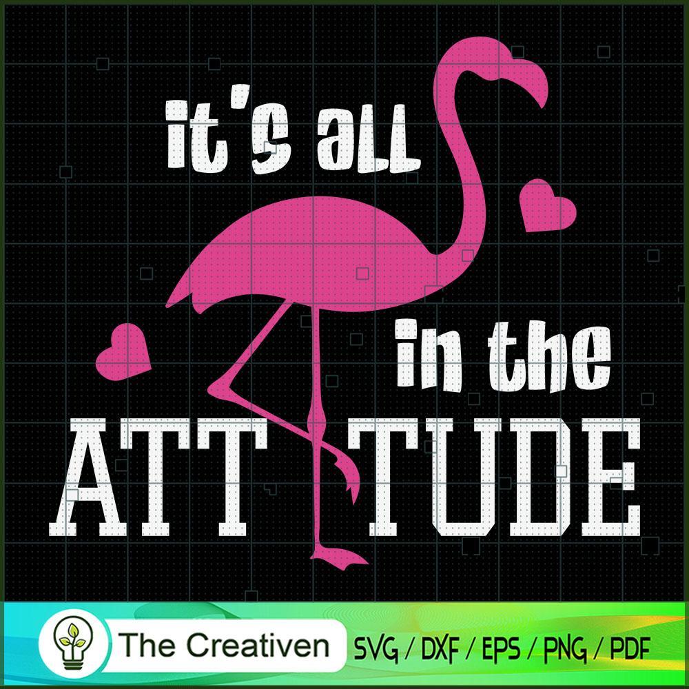 Flamingo It's All in the Attitude SVG, Animal Lover SVG, Flamingo SVG 1 Flamingo It's All in the Attitude SVG, Animal Lover SVG, Flamingo SVG