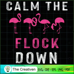 Calm the Flock Down Pink Fla SVG Cut File for Cricut