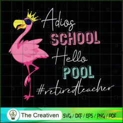 Adios School Hello Pool Flamingo SVG, Animal Lover SVG, Flamingo SVG