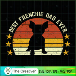 Best Frenchie Dad Ever Bulld SVG Cut File for Cricut