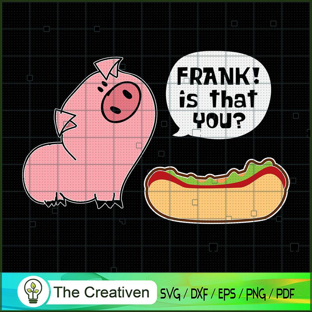 Is That You Frank Pig and Hot Dog SVG , Dog SVG , Dog Silhouette 1 Is That You Frank Pig and Hot Dog SVG , Dog SVG , Dog Silhouette