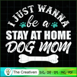 I Just Wanna Be a Stay at Ho SVG Cut File for Cricut