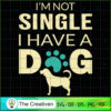 I'm Not Single I Have a Dog SVG , Dog SVG , Dog Silhouette 3 11 copy 44