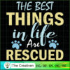 The Best Things in Life Are Rescued SVG , Dog SVG , Dog Silhouette 3 9 copy 41