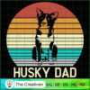 Vintage Husky Dad Father's D SVG Cut File for Cricut 2 6 copy 42