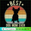 Best Dog Mom Ever Mother's Day SVG Cut File for Cricut & Silhouette
