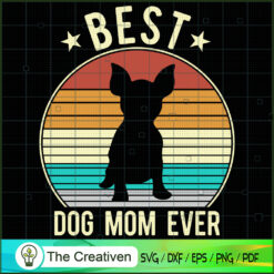 Best Dog Mom Ever Mother's Day SVG Cut File for Cricut & Silhouette