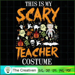 This is My Scary Teacher Costume SVG, Scary Teacher SVG, Halloween SVG