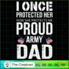 I Once Protected Her Now She SVG Cut File for Cricut