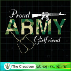 Proud Army Girlfriend SVG Cut File for Cricut & Silhouette
