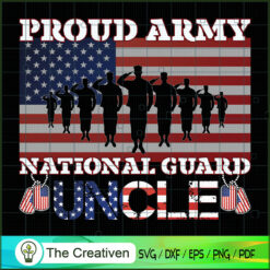 Proud Army National Guard Uncle SVG Cut File for Cricut & Silhouette