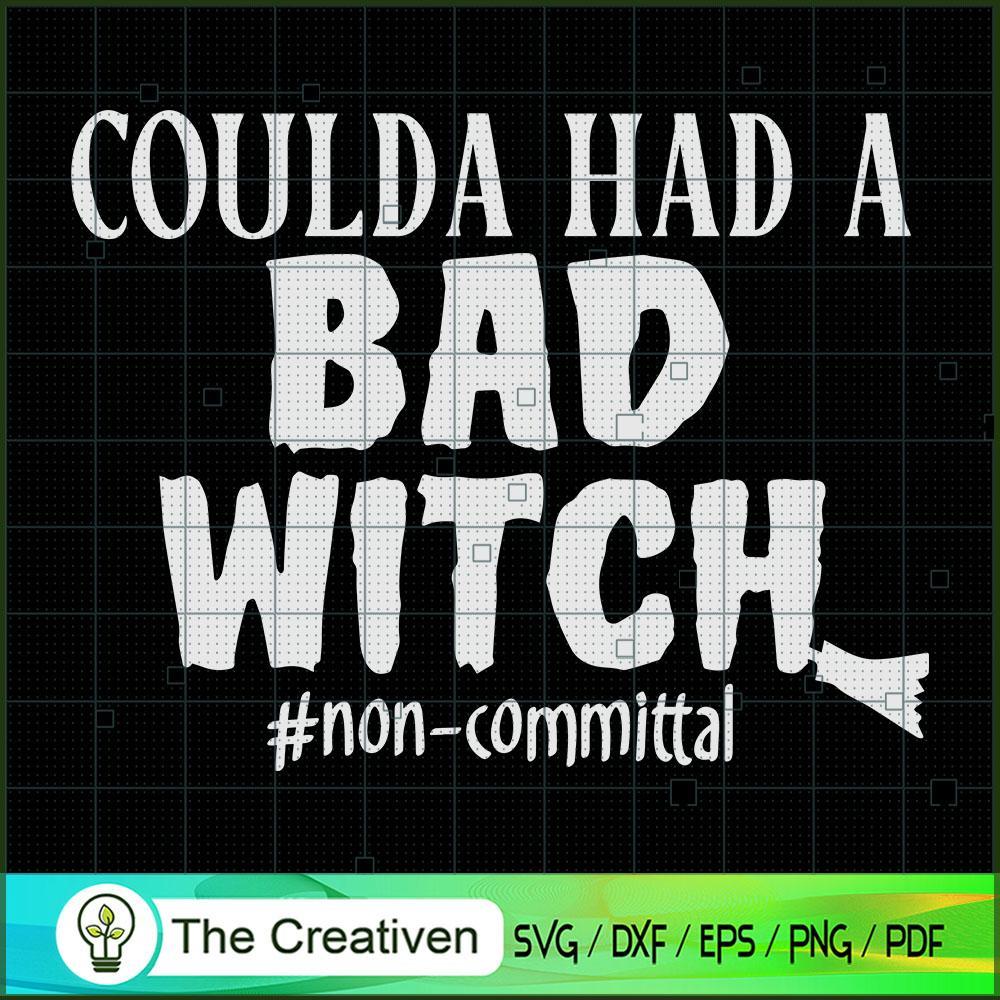 Coulda Had a Bad Witch Halloween SVG, Bad Witch SVG, Halloween SVG 1 Coulda Had a Bad Witch Halloween SVG, Bad Witch SVG, Halloween SVG