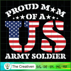Proud Mom of a US Army Soldier SVG Cut File for Cricut & Silhouette